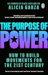 The Purpose of Power - Alicia Garza