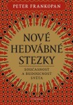 Nové hedvábné stezky Peter Frankopan