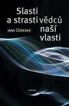 Slasti strasti vědců naší vlasti Jana Žďárská