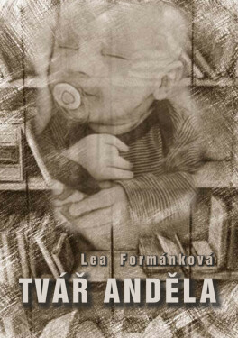 Tvář anděla - Lea Formánková