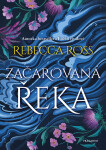 Začarovaná řeka - Rebecca Ross