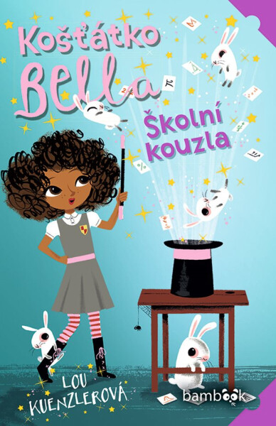 Košťátko Bella - Školní kouzla - Lou Kuenzlerová