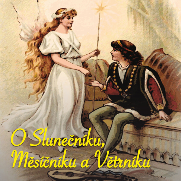O Slunečníku, Měsíčníku a Větrníku - Karel Jaromír Erben - audiokniha
