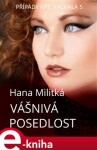 Případy kpt. Váchala 5. Vášnivá posedlost - Hana Militká e-kniha