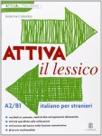 Attiva il lessico (A2/B1). Per esercitarsi con i vocaboli in contesto (Italian) - Federica Colombo