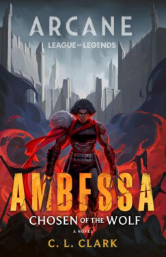 Ambessa: Chosen of the Wolf - C. L. Clark