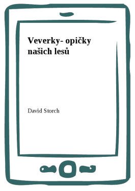 Veverky- opičky našich lesů - David Storch
