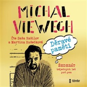 Děravé paměti Šedesát báječných let pod psa Michal Viewegh