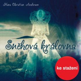 Sněhová královna - Hans Christian Andersen, Ilja Racek, Petr Pelzer, Bořivoj Navrátil, Vilma Cibulková, Věra Kubánková, Jana Andresíková, Anna Polákov