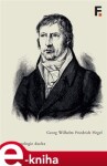 Fenomenologie ducha Georg Wilhelm Friedr Hegel