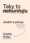 Taky to nehuntuju - Ondřej Krása