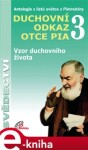 Tajemství stigmat otce Pia (III.). Antologie z listů světce z Pietrelciny. Duchovní odkaz otce Pia - Gianluigi Pasquale e-kniha