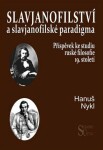 Slavjanofilství slavjanofilské paradigma Hanuš Nykl