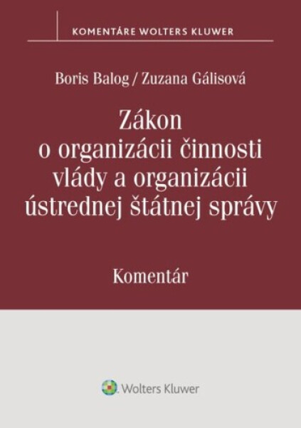 Zákon o organizácii činnosti vlády a organizácii ústrednej štátnej správy - Boris Balog; Zuzana Gálisová