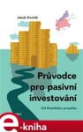 Průvodce pro pasivní investování Jakub Dvořák