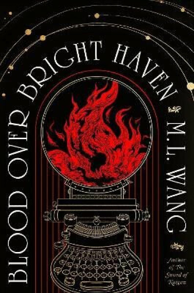 Blood Over Bright Haven - M. L. Wang