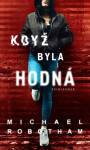 Když byla hodná - Michael Robotham - e-kniha