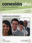Conexión Plus 1 - Cuaderno de Actividades (b1-b2) + Audio Descargable - VV.AA.