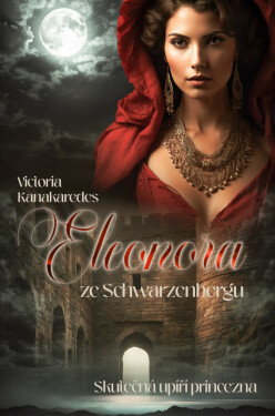 Eleonora ze Schwarzenbergu - Victoria Kanakaredes