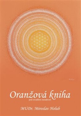 Oranžová kniha. Pod zrcadlem moudrosti - Miroslav Holub
