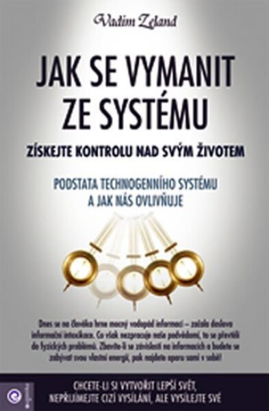 Jak se vymanit ze systému - Vadim Zeland