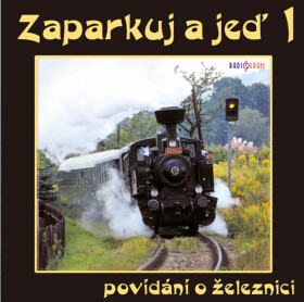 Zaparkuj a jeď - z Prahy až do Českých Budějovic - Jan Zenkl - audiokniha