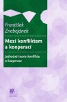 Mezi konfliktem kooperací František Znebejánek