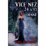 Více než 24 1/2 hodiny denně Jana Rečková