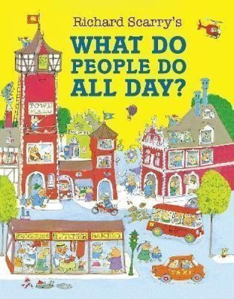What Do People Do All Day? - Richard Scarry