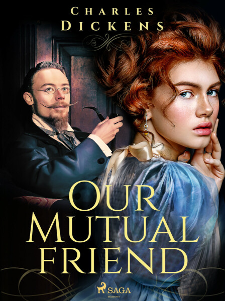 Our Mutual Friend - Charles Dickens