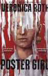 Poster Girl: haunting dystopian mystery from the author of Chosen Ones Veronica Roth