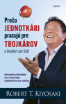 Prečo jednotkári pracujú pre trojkárov a dvojkári pre štát - Robert T. Kiyosaki