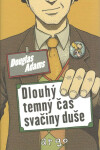 Dlouhý, temný čas svačiny duše Douglas Adams