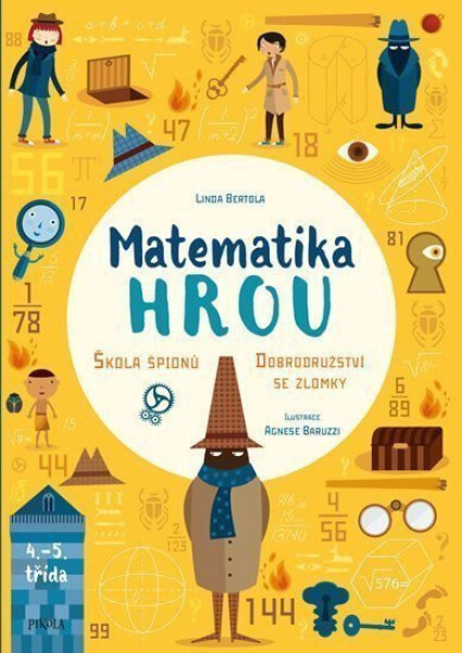Matematika hrou 3: 4.–5. třída. Škola špionů – Dobrodružství se zlomky - Linda Bertola