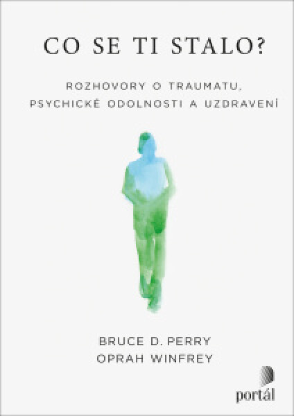 Co se ti stalo? - Bruce D. Perry, Oprah Winfrey
