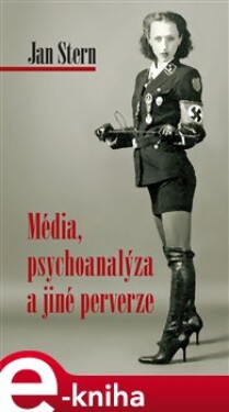 Média, psychoanalýza a jiné perverze - Jan Stern e-kniha
