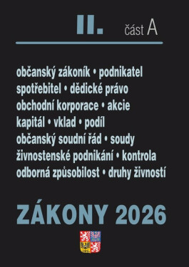 Zákony II/A 2026 Občanský zákoník - Obchodní korporace, Občanský soudní řád, Živnostenský zákon