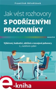 Jak vést rozhovory podřízenými pracovníky František Bělohlávek