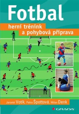 Fotbal herní trénink pohybová příprava Jaromír Votík,