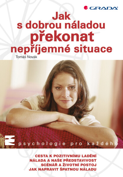 Jak s dobrou náladou překonat nepříjemné situace - Tomáš Novák