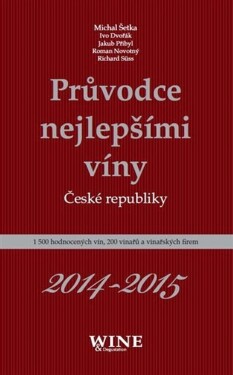 Průvodce nejlepšími víny České republiky 2014-2015 - kolektiv autorů