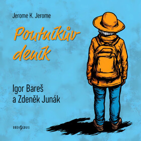 Poutníkův deník - Jerome Klapka Jerome, Zdeněk Junák, Igor Bareš - audiokniha