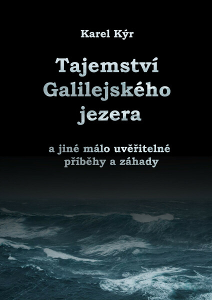 Záhada Galilejského jezera - Karel Kýr
