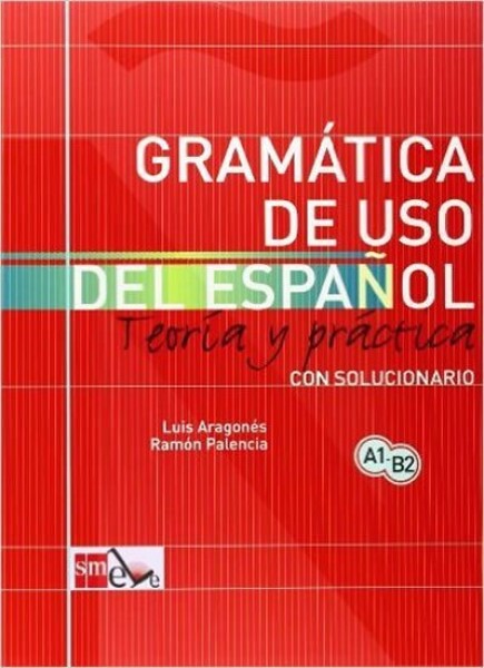 Gramatica de Uso del Espanol Para Extranjeros A1-B2 - Luis Aragonés