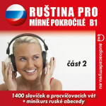 Ruština pro mírně pokročilé B1 - část 2 - Tomáš Dvořáček