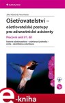 Ošetřovatelství - ošetřovatelské postupy pro zdravotnické asistenty. Pracovní sešit I/1. díl - Jitka Hůsková, Petra Kašná e-kniha