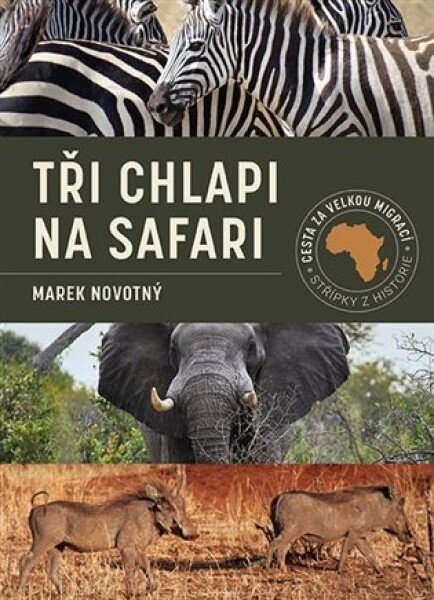 Tři chlapi na Safari Marek Novotný