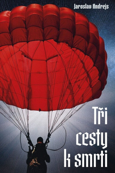 Tři cesty k smrti - Jaroslav Andrejs