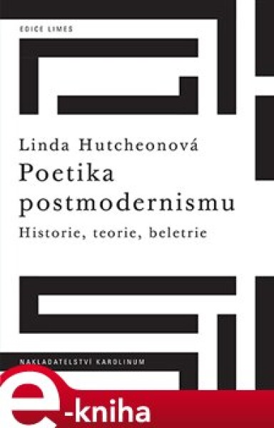 Poetika postmodernismu Linda Hutchenová