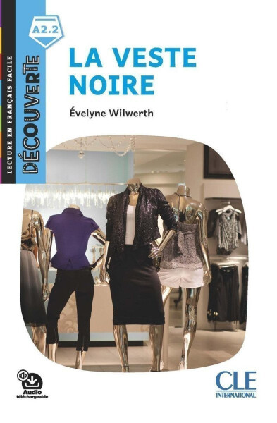 La veste noire - Niveau A2.2 - Lecture Découverte - Audio téléchargeable - Evelyne Wilwerth